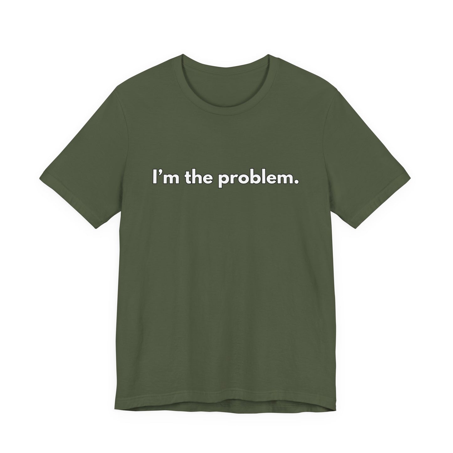 "I'm the Problem" Tee — Minimalist Statement T-Shirt