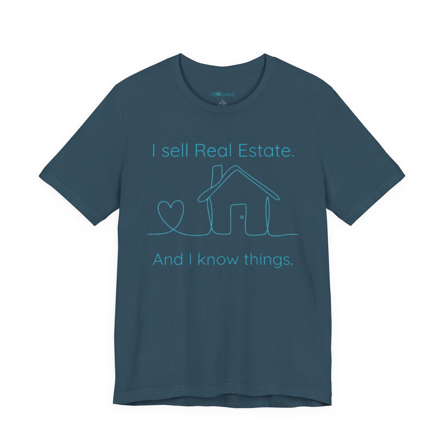 Real Estate Agent Tee – "I Sell Real Estate And I Know Things" Shirt