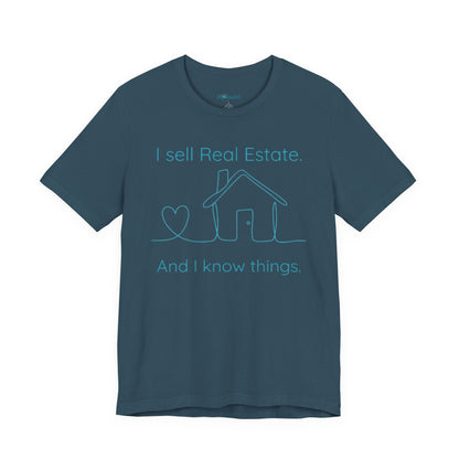 Real Estate Agent Tee – "I Sell Real Estate And I Know Things" Shirt