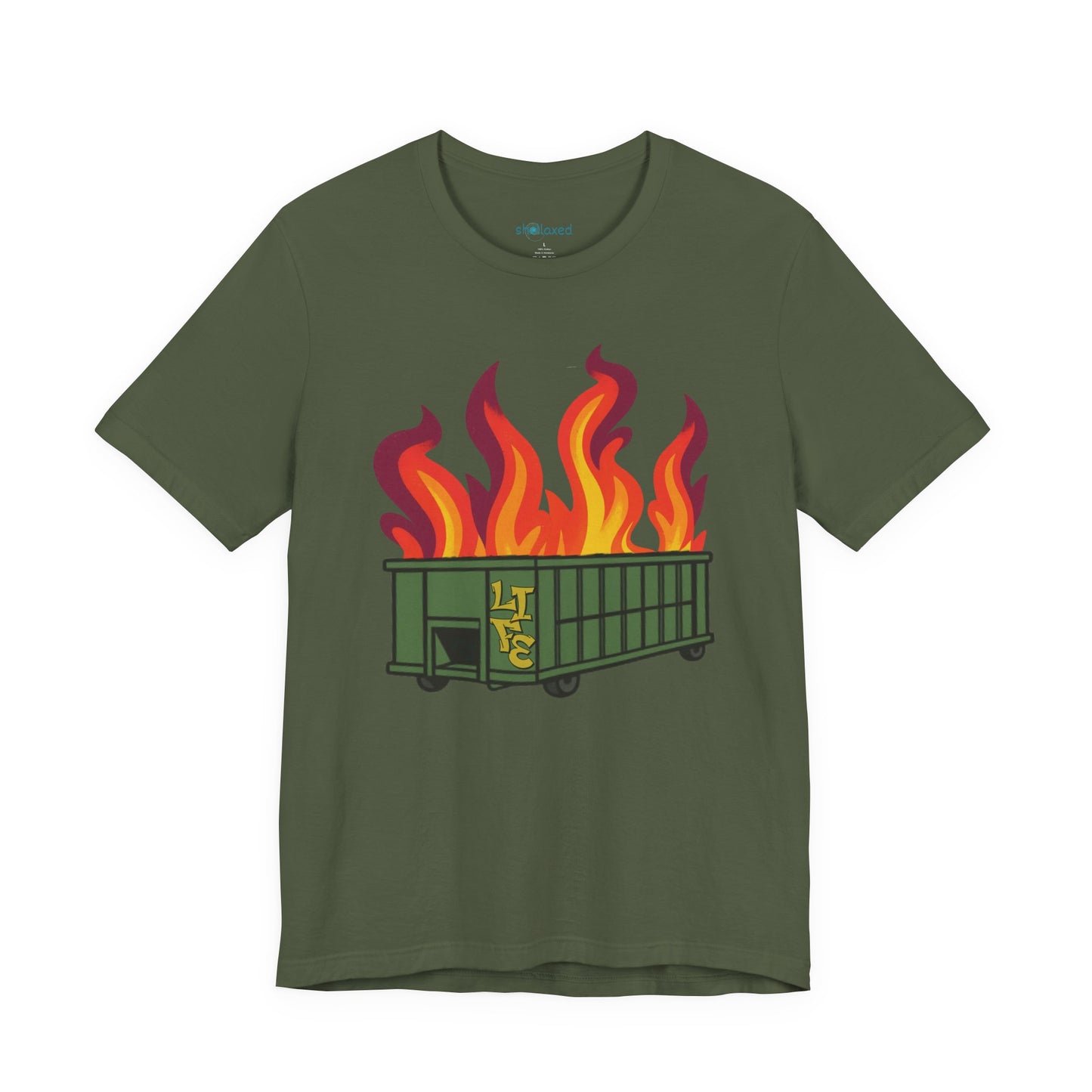 Life Is A Dumpster Fire Graphic Tee — Funny Sarcastic Shirt