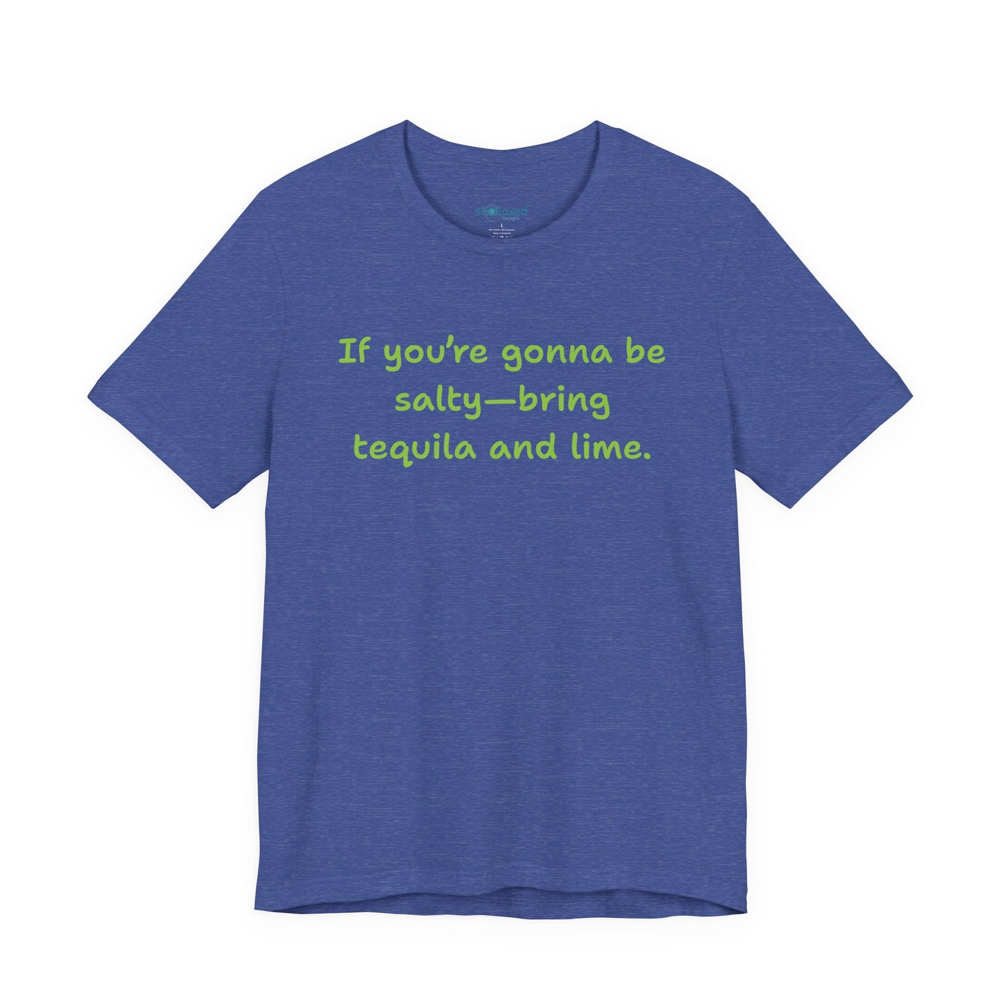 Salty—Bring Tequila & Lime T-Shirt