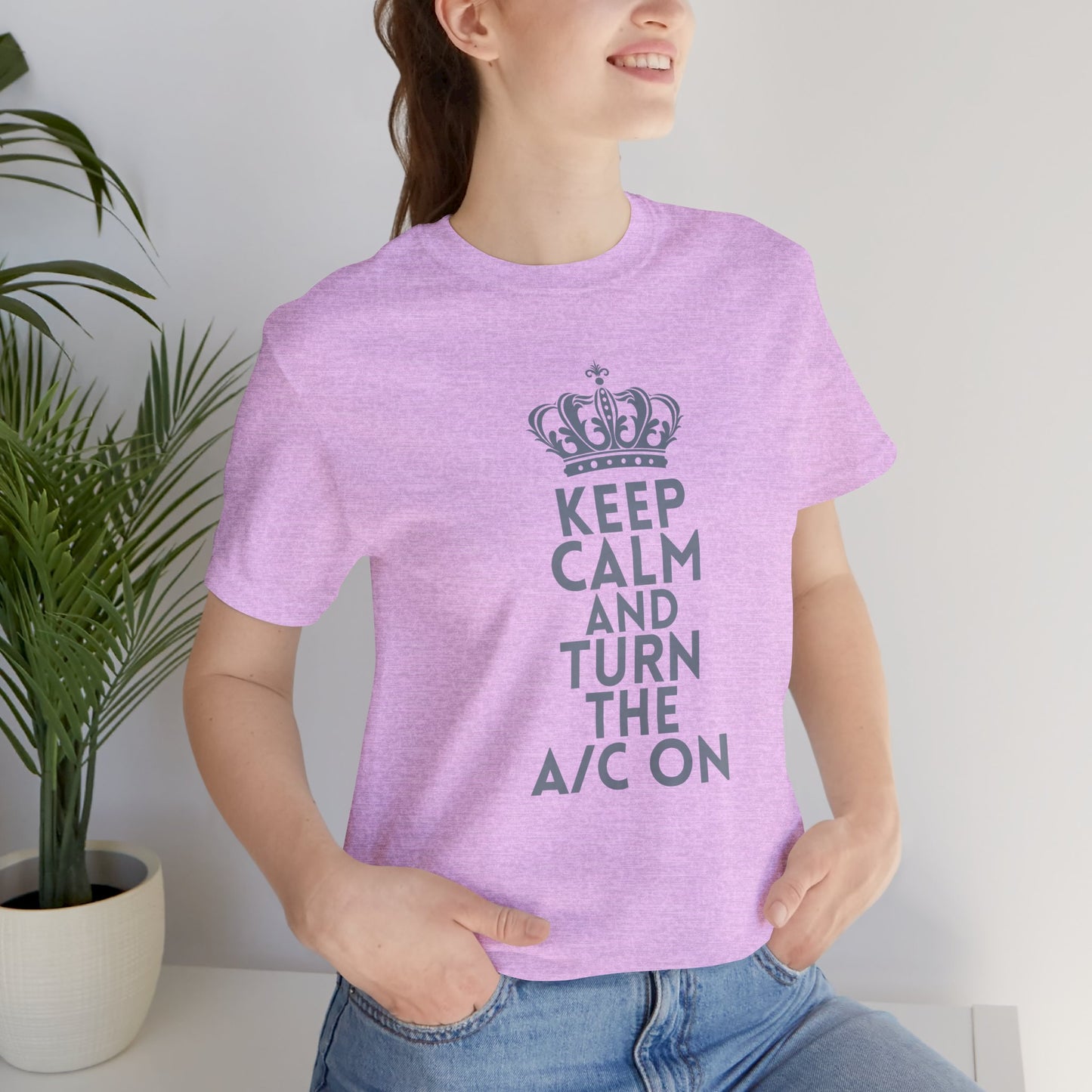Keep Calm and Turn the A/C On T-Shirt