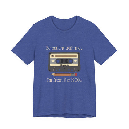Vintage Cassette Tee – "Be patient with me... I'm from the 1900s" Retro MixTape