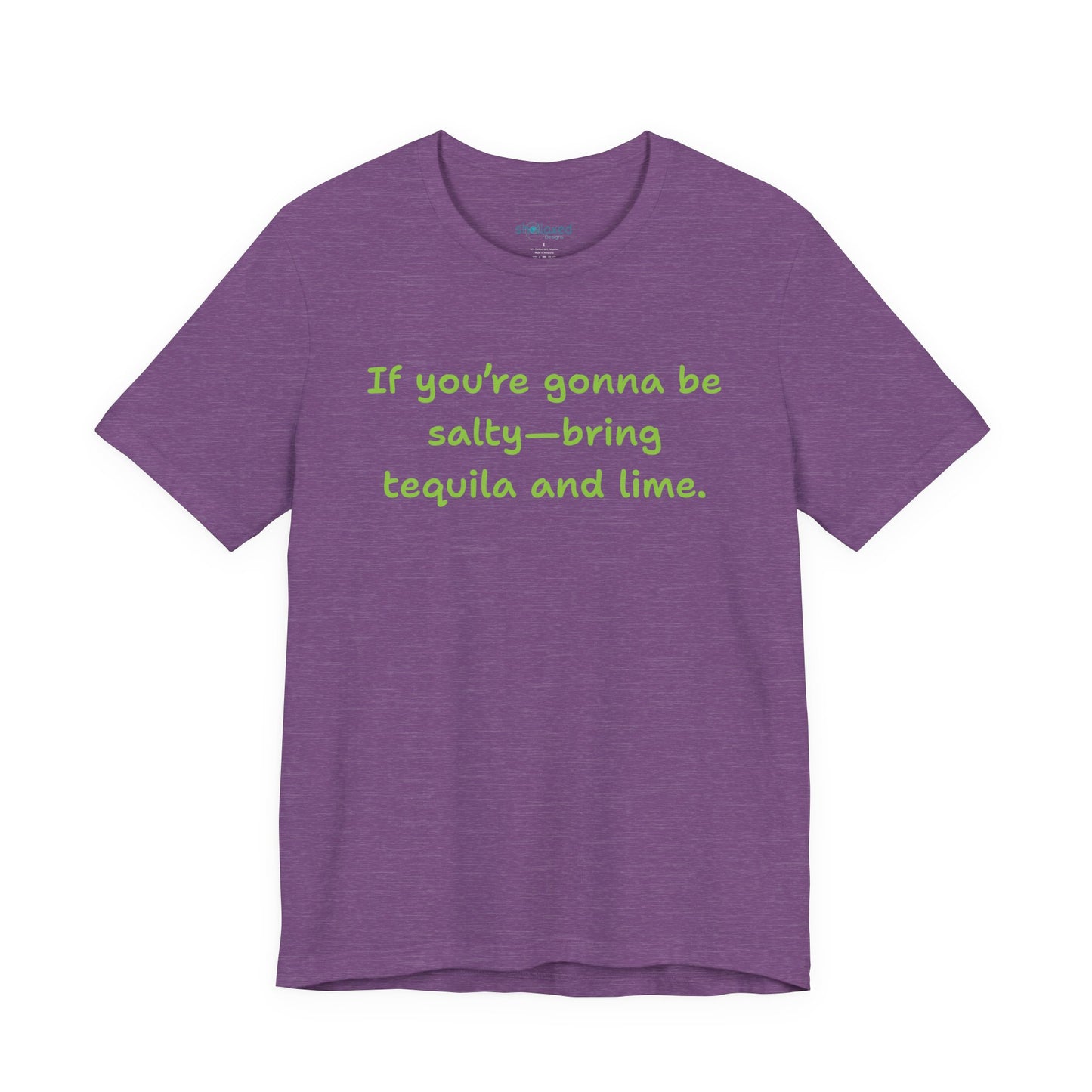 Salty—Bring Tequila & Lime T-Shirt
