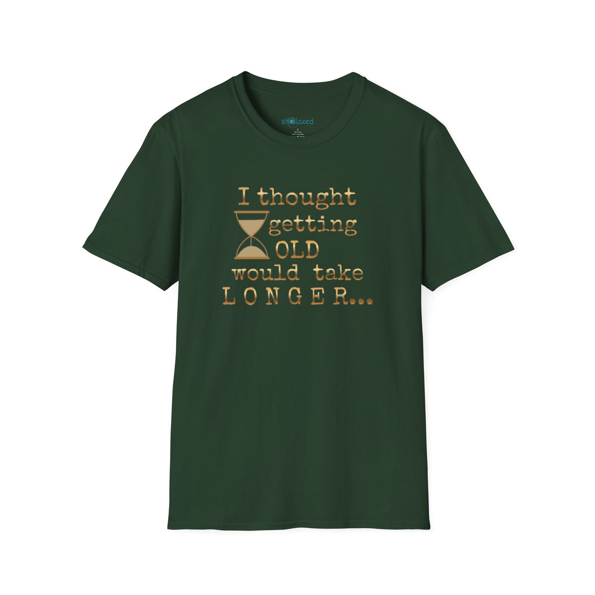 Funny Birthday T-Shirt — “I Thought Getting Old Would Take Longer”