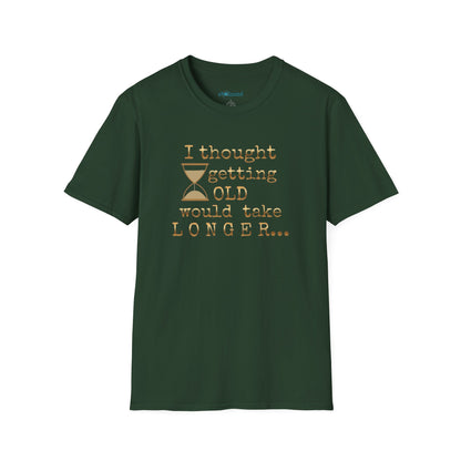 Funny Birthday T-Shirt — “I Thought Getting Old Would Take Longer”