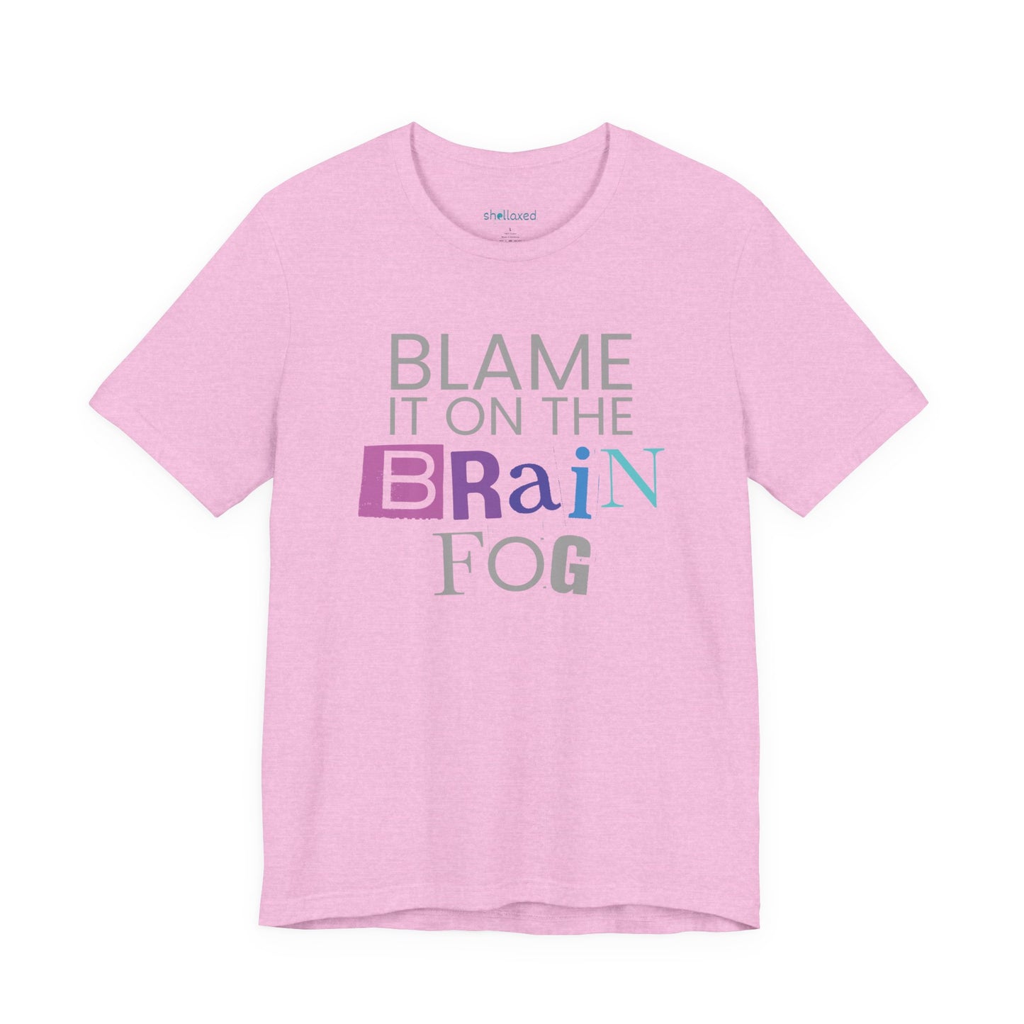 "Blame It On The Brain Fog" Funny T-Shirt