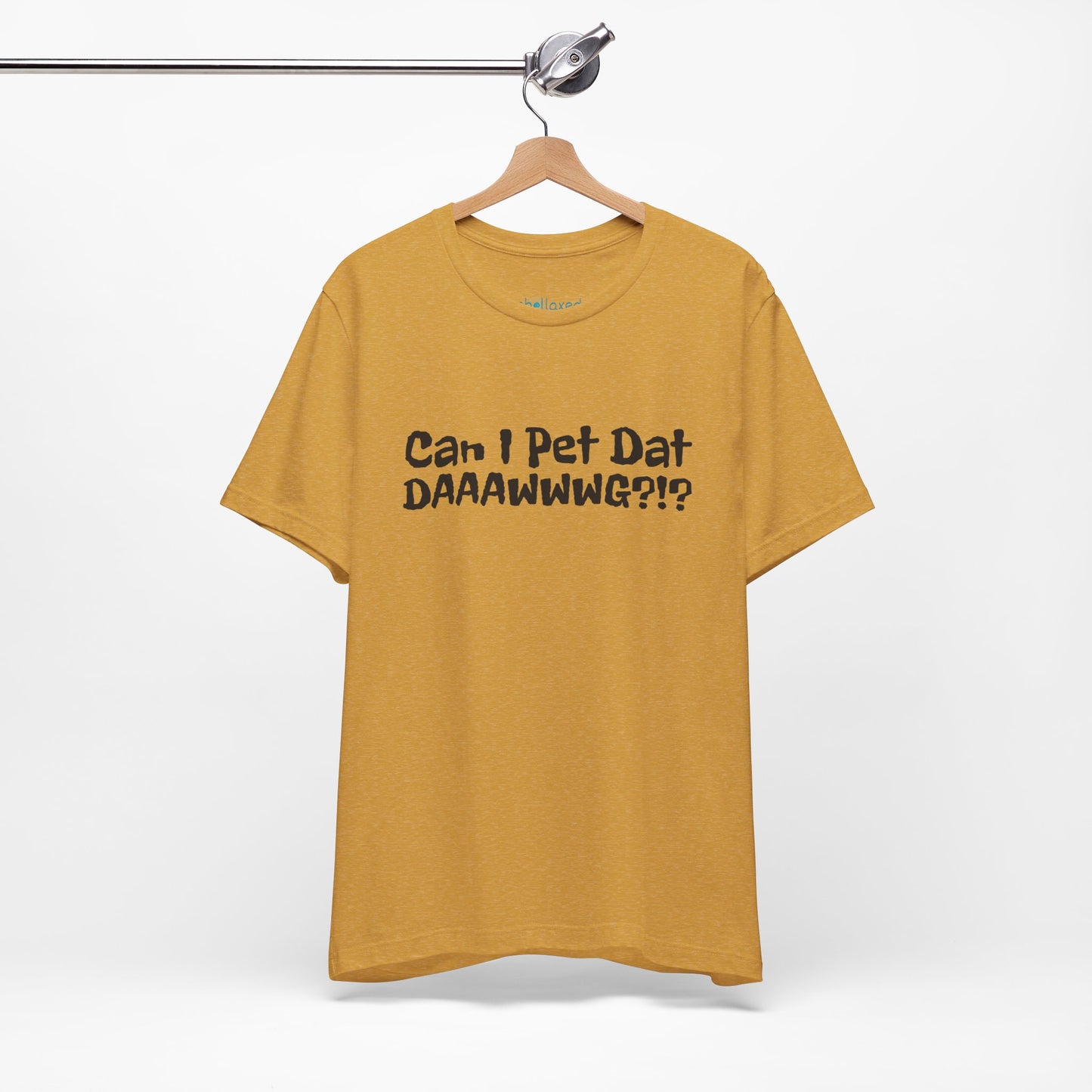 "Can I Pet Dat DAAWWWG?!?" Dog Lover T-Shirt