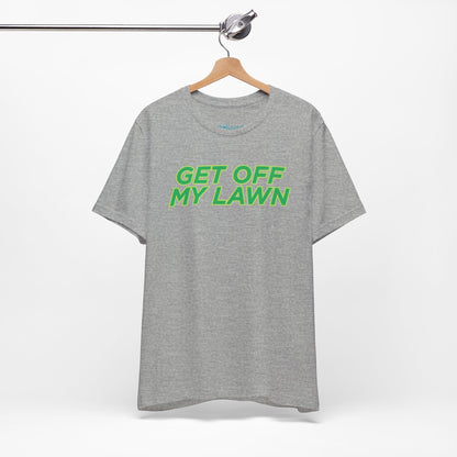 "Get Off My Lawn" T-Shirt — Funny Father's Day Gift