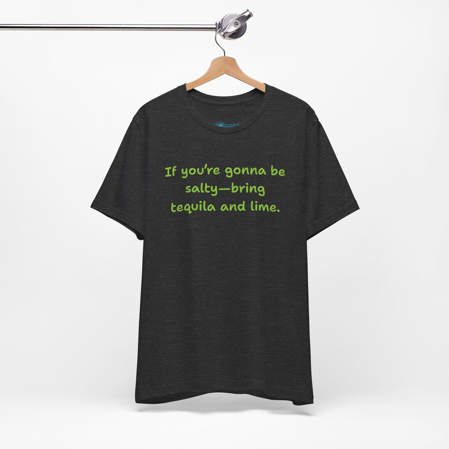 Salty—Bring Tequila & Lime T-Shirt