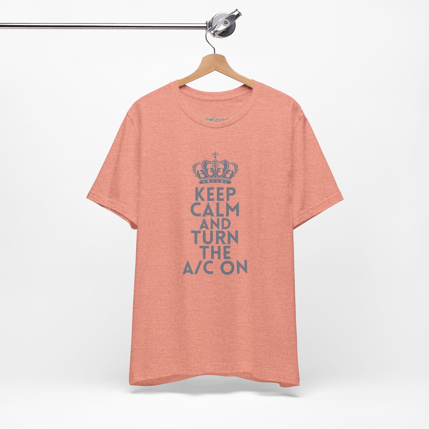 Keep Calm and Turn the A/C On T-Shirt