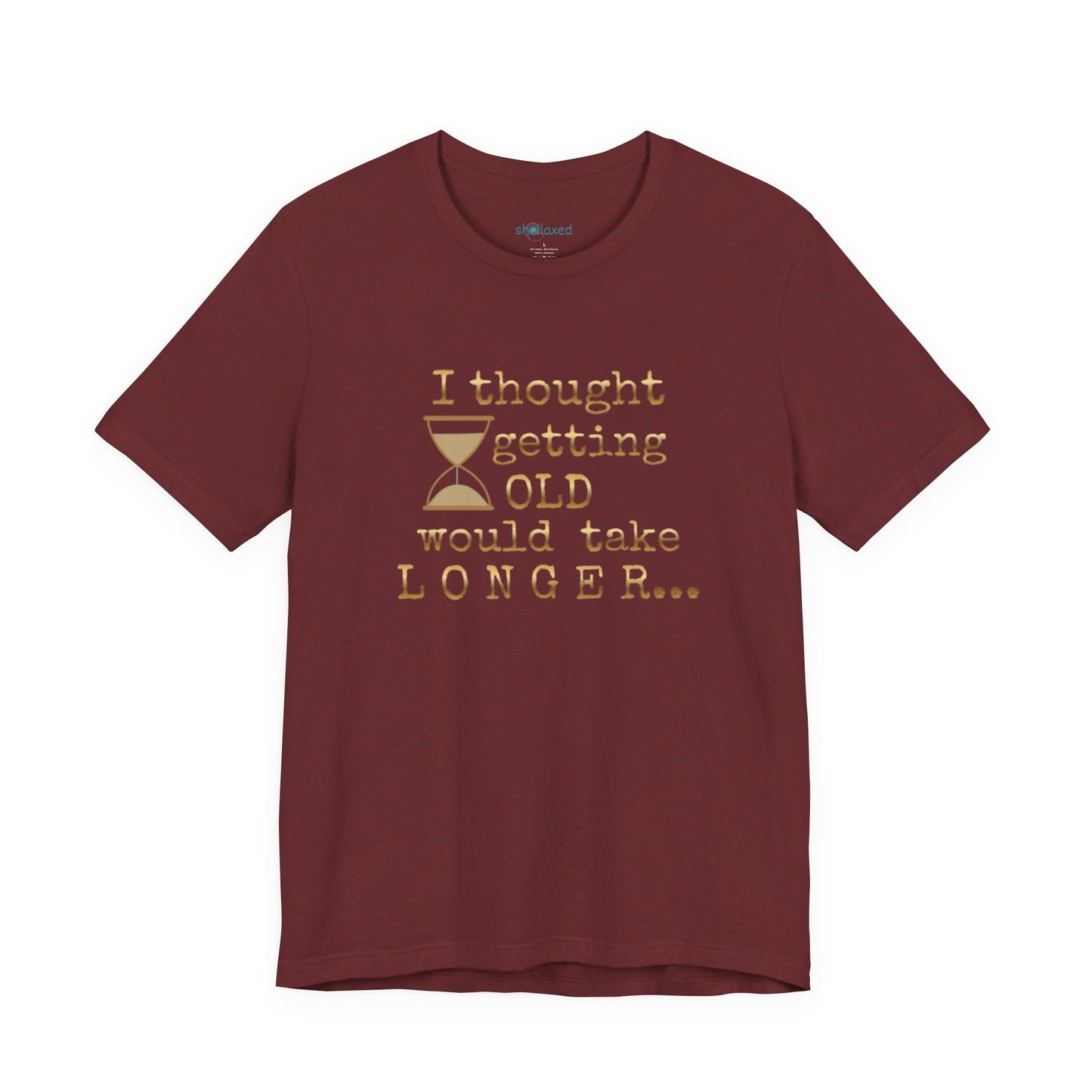 Vintage Humor Tee — "I Thought Getting Old Would Take Longer" Birthday Shirt
