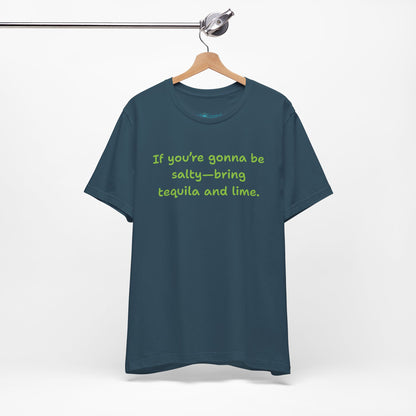 Salty—Bring Tequila & Lime T-Shirt