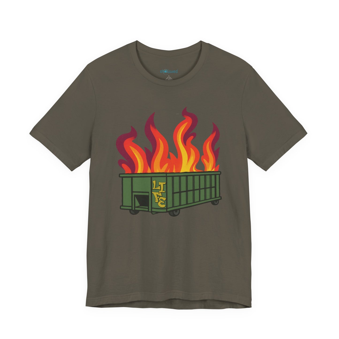 Life Is A Dumpster Fire Graphic Tee — Funny Sarcastic Shirt