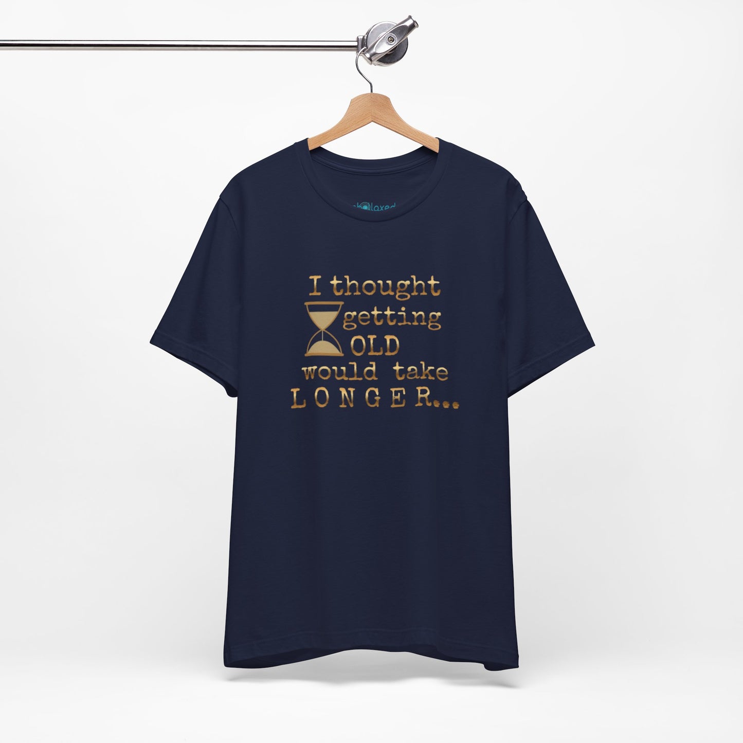 Vintage Humor Tee — "I Thought Getting Old Would Take Longer" Birthday Shirt