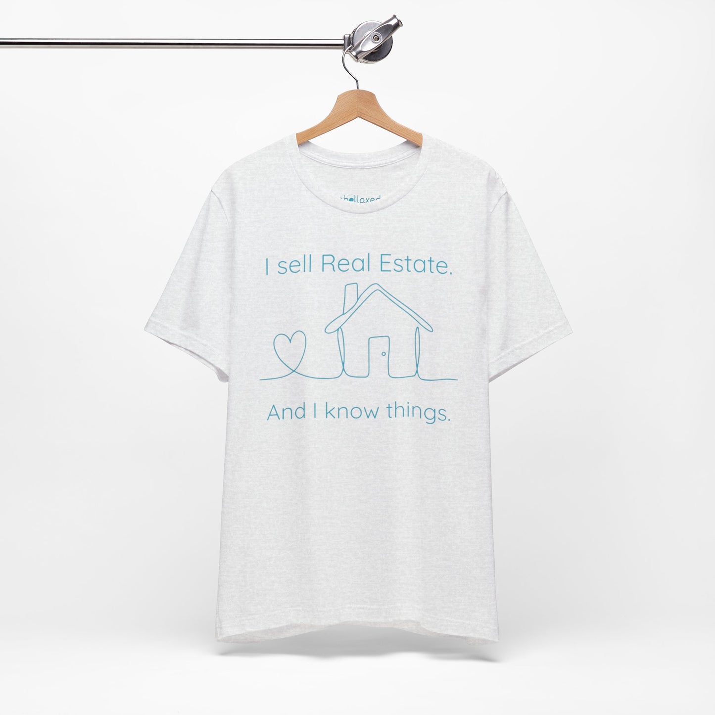 Real Estate Agent Tee – "I Sell Real Estate And I Know Things" Shirt