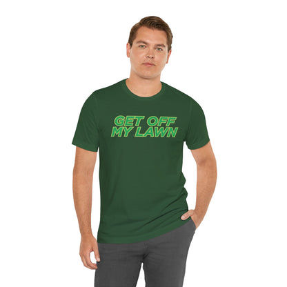 "Get Off My Lawn" T-Shirt — Funny Father's Day Gift