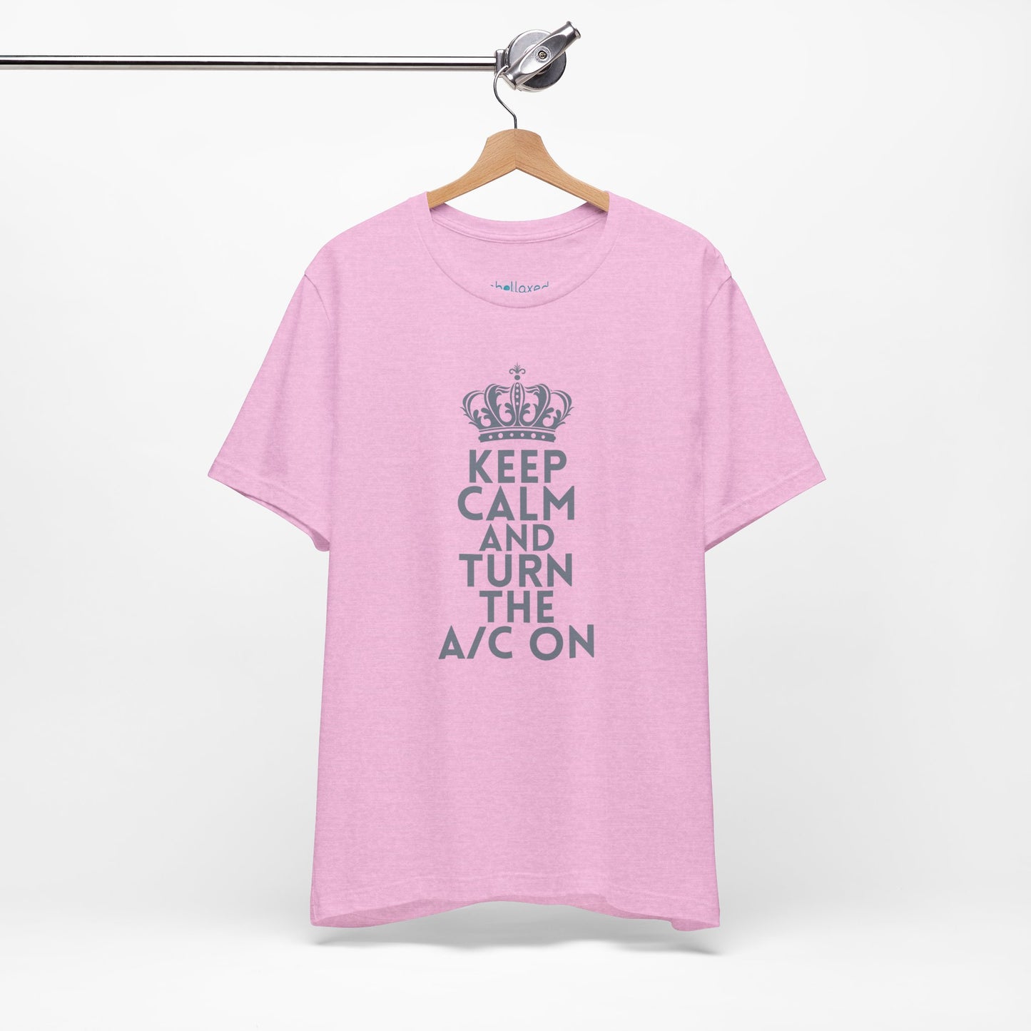 Keep Calm and Turn the A/C On T-Shirt