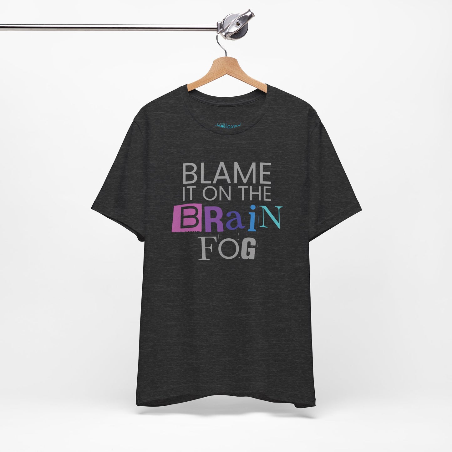 "Blame It On The Brain Fog" Funny T-Shirt