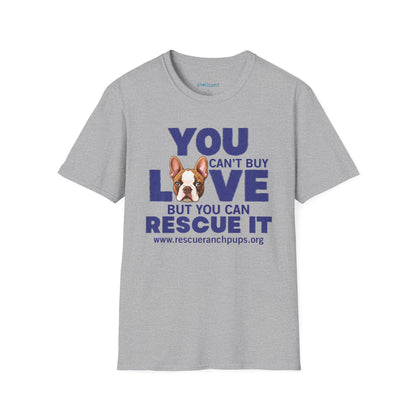 Rescue Love T-Shirt — "You Can’t Buy Love but You Can Rescue It" Dog Graphic Tee
