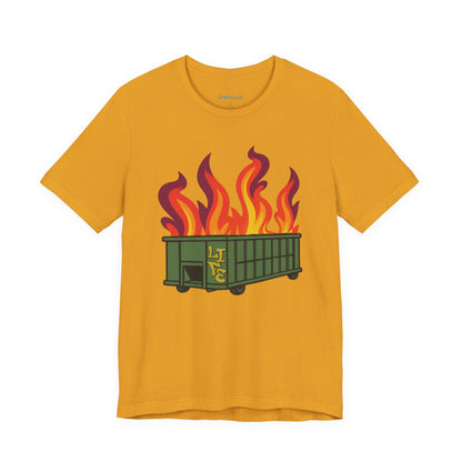 Life Is A Dumpster Fire Graphic Tee — Funny Sarcastic Shirt