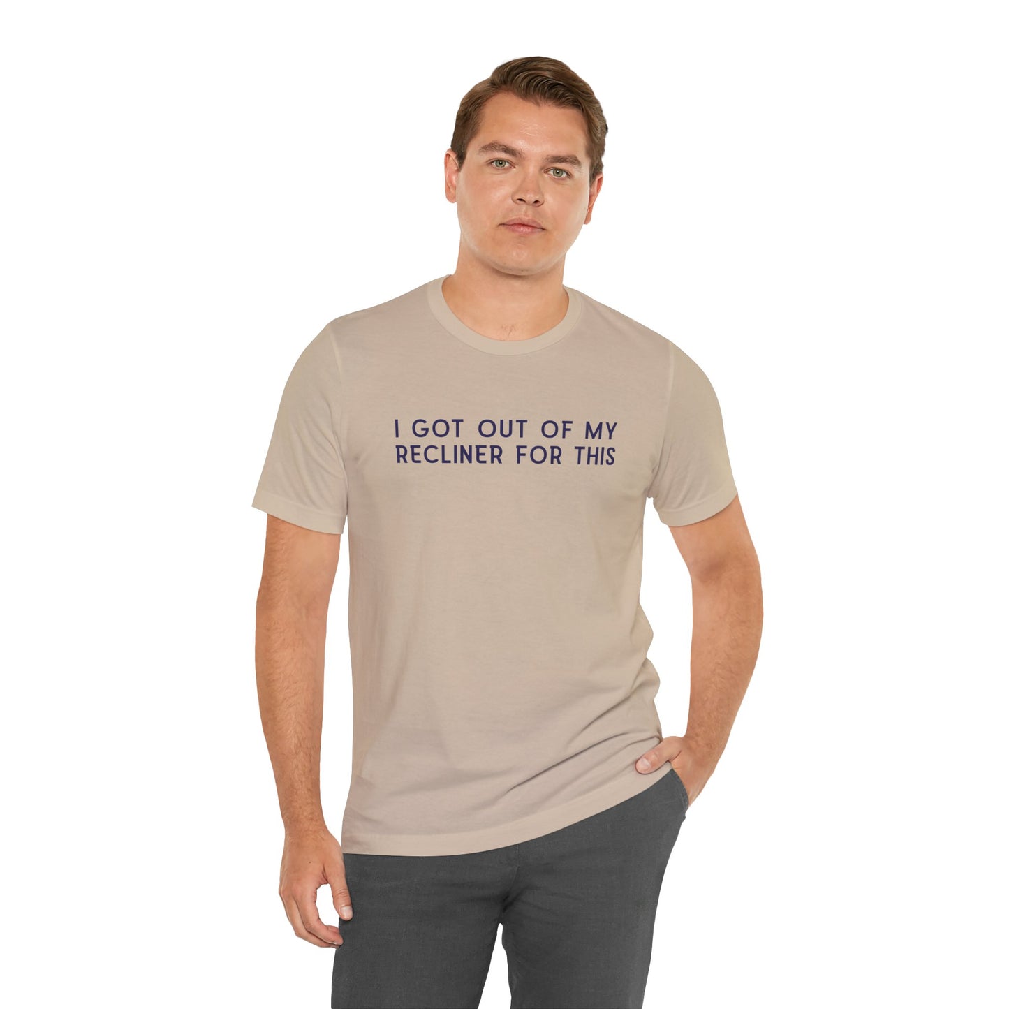 "I Got Out Of My Recliner For This" Dad T-Shirt — Funny Father's Day Gift