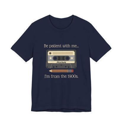 Vintage Cassette Tee – "Be patient with me... I'm from the 1900s" Retro MixTape