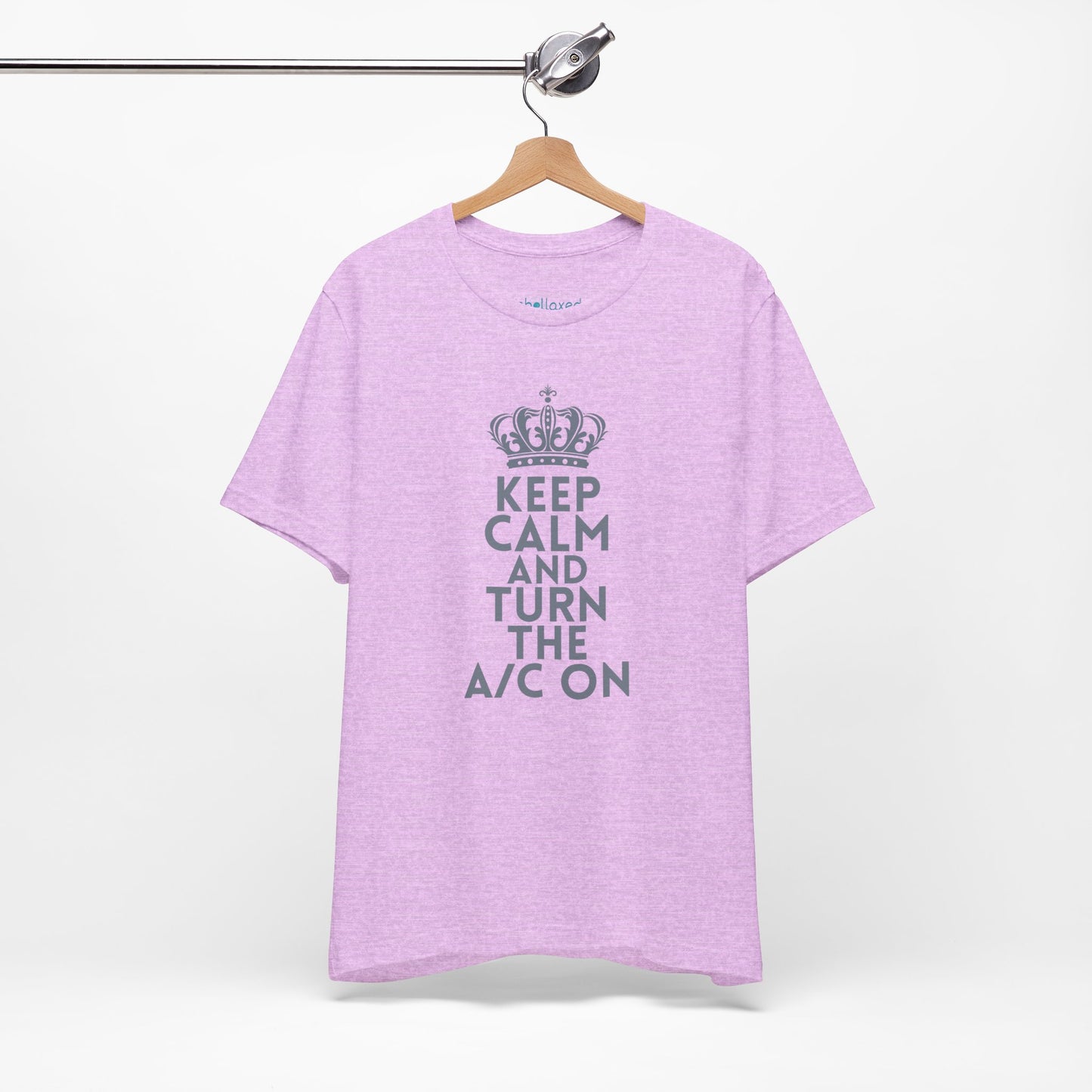 Keep Calm and Turn the A/C On T-Shirt