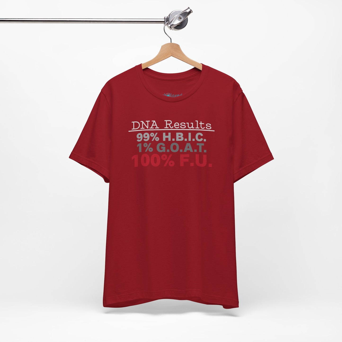 DNA Results — "99% H.B.I.C. 1% G.O.A.T. 100% F.U." Graphic T‑Shirt