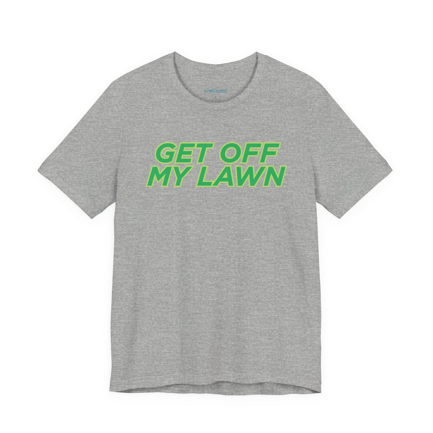 "Get Off My Lawn" T-Shirt — Funny Father's Day Gift